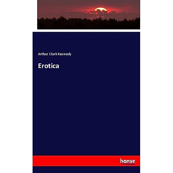 Erotica, Arthur Clark Kennedy