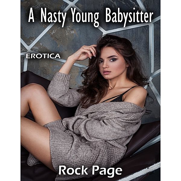 Erotica: A Nasty Young Babysitter, Rock Page