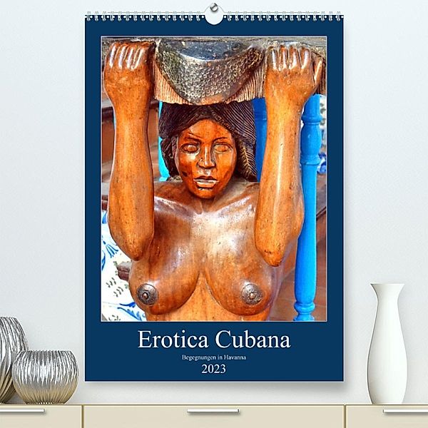 Erotica Cubana - Begegnungen in Havanna (Premium, hochwertiger DIN A2 Wandkalender 2023, Kunstdruck in Hochglanz), Henning von Löwis of Menar, Henning von Löwis of Menar