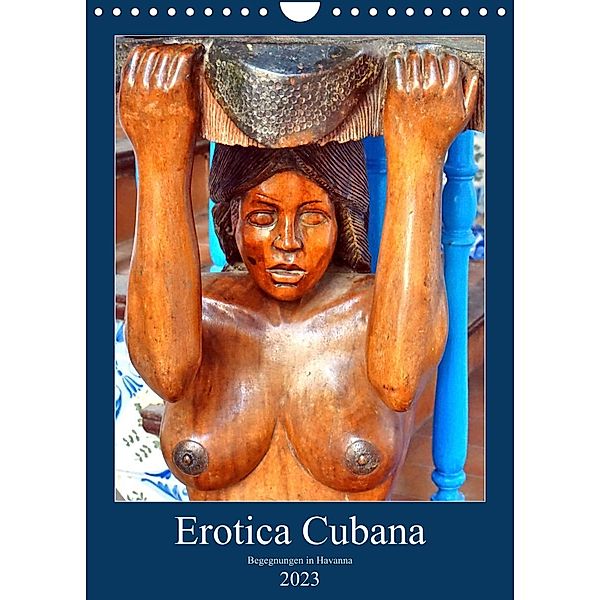 Erotica Cubana - Begegnungen in Havanna (Wandkalender 2023 DIN A4 hoch), Henning von Löwis of Menar, Henning von Löwis of Menar