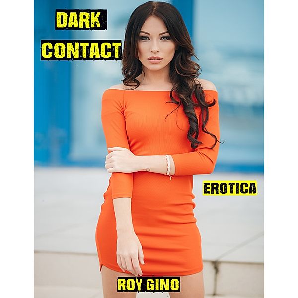 Erotica: Dark Contact, Roy Gino