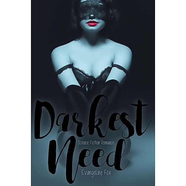 Erotica: Darkest Need, Evangeline Fox