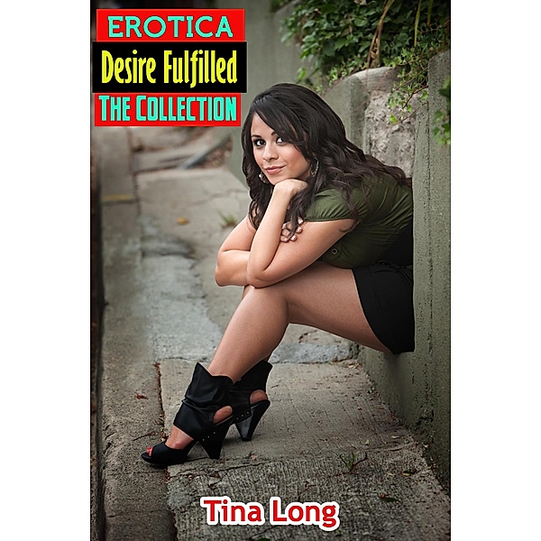 Erotica: Desire Fulfilled: The Collection, Tina Long