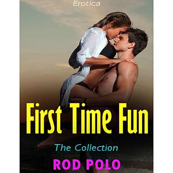 Erotica: First Time Fun, the Collection, Rod Polo