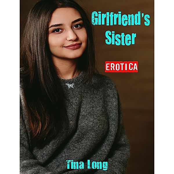 Erotica: Girlfriend’s Sister, Tina Long
