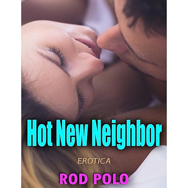 Erotica: Hot New Neighbor, Rod Polo