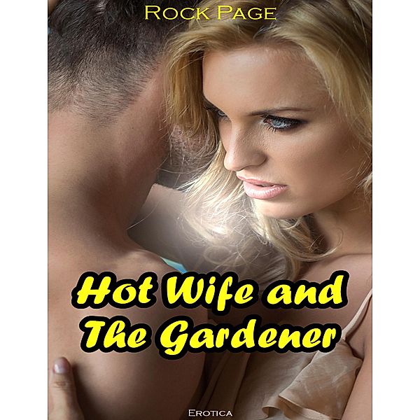 Erotica: Hot Wife and the Gardener, Rock Page