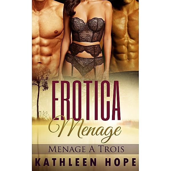 Erotica: Menage A Trois, Kathleen Hope