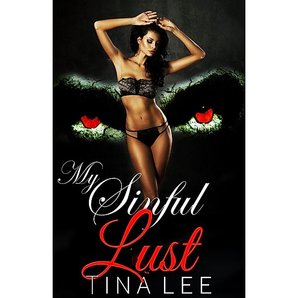 Erotica: My sinful Lust, Tina Lee