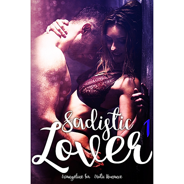 Erotica: Sadistic Lover 1, Evangeline Fox