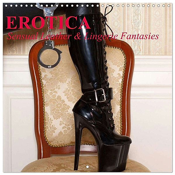 Erotica - Sensual Leather & Lingerie Fantasies (Wall Calendar 2025 12 × 12 Inch) CALVENDO 12 Month Wall Calendar, Calvendo, Elisabeth Stanzer