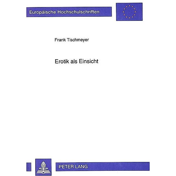 Erotik als Einsicht, Frank Tischmeyer