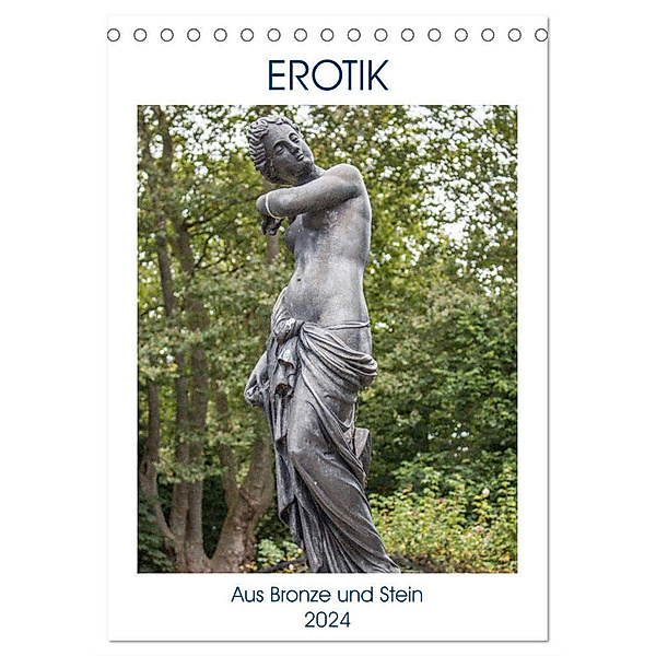 EROTIK - Aus Bronze und Stein (Tischkalender 2024 DIN A5 hoch), CALVENDO Monatskalender, pixs:sell