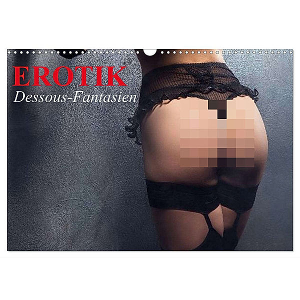 Erotik. Dessous-Fantasien (Wandkalender 2024 DIN A3 quer), CALVENDO Monatskalender, Elisabeth Stanzer