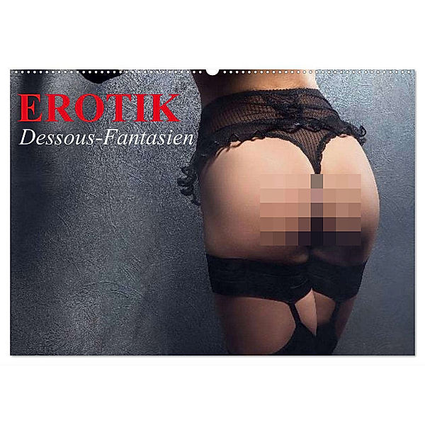 Erotik. Dessous-Fantasien (Wandkalender 2025 DIN A2 quer), CALVENDO Monatskalender, Calvendo, Elisabeth Stanzer