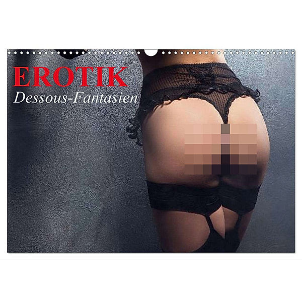 Erotik. Dessous-Fantasien (Wandkalender 2025 DIN A3 quer), CALVENDO Monatskalender, Calvendo, Elisabeth Stanzer