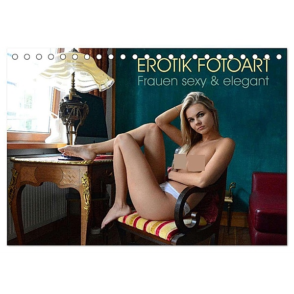 Erotik Fotoart - Frauen sexy & elegant (Tischkalender 2025 DIN A5 quer), CALVENDO Monatskalender, Calvendo, Peter Walter