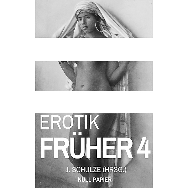 Erotik Früher 4, J. Schulze