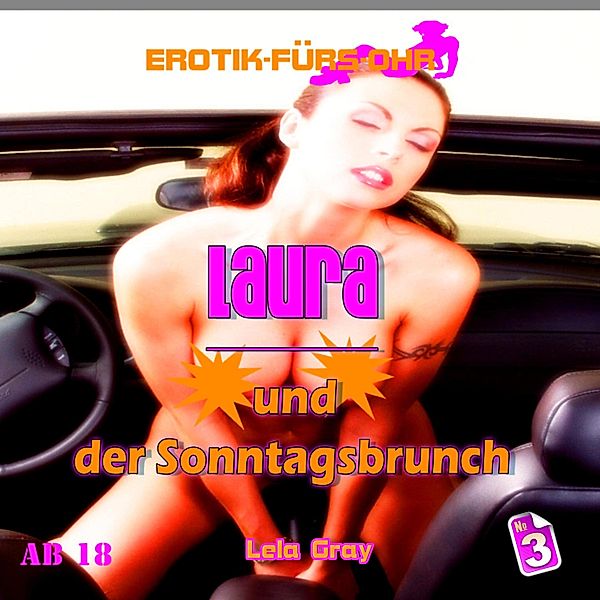 Erotik für's Ohr - 3 - Laura und der Sonntagsbrunch, Lela Gray