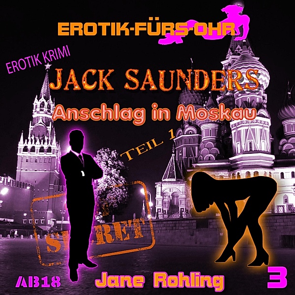 Erotik für's Ohr - Erotik für's Ohr, Jack Saunders: Anschlag in Moskau 1, Jane Rohling