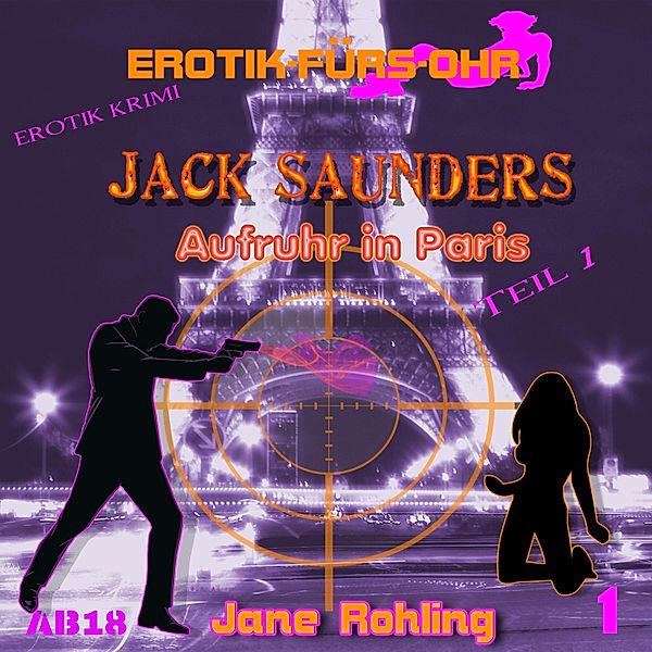 Erotik für's Ohr - Erotik für's Ohr, Jack Saunders: Aufruhr in Paris 1, Jane Rohling