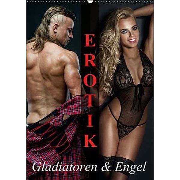 Erotik Gladiatoren und Engel (Wandkalender 2015 DIN A2 hoch), Elisabeth Stanzer