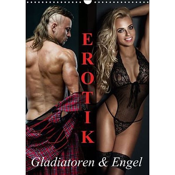Erotik Gladiatoren und Engel (Wandkalender 2015 DIN A3 hoch), Elisabeth Stanzer