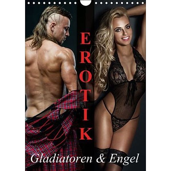 Erotik Gladiatoren und Engel (Wandkalender 2015 DIN A4 hoch), Elisabeth Stanzer