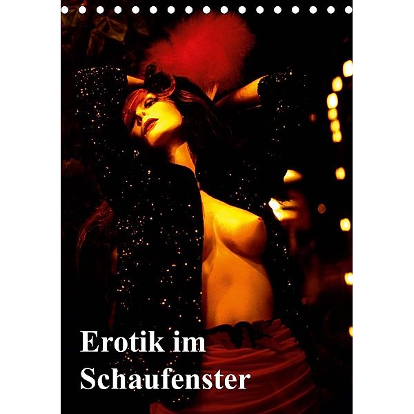Erotik im Schaufenster (Tischkalender 2021 DIN A5 hoch), Bert Burkhardt