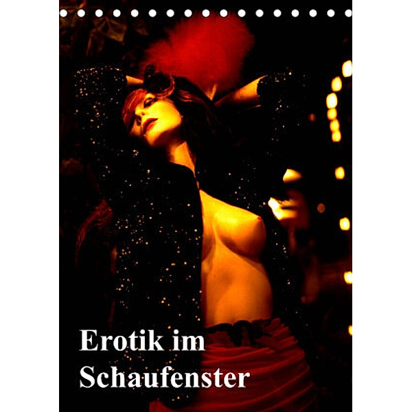 Erotik im Schaufenster (Tischkalender 2022 DIN A5 hoch), Bert Burkhardt