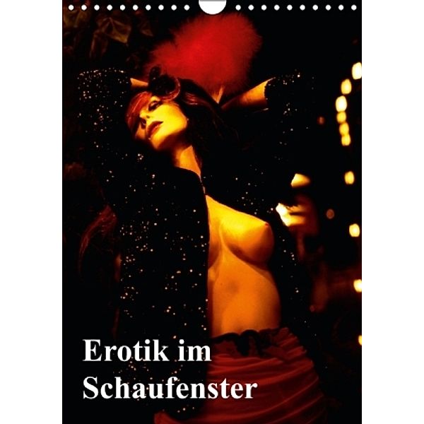 Erotik im Schaufenster (Wandkalender 2016 DIN A4 hoch), Bert Burkhardt