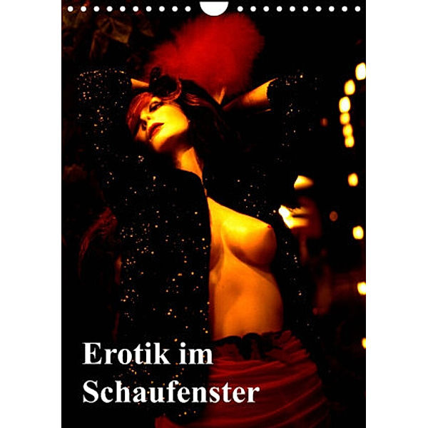 Erotik im Schaufenster (Wandkalender 2022 DIN A4 hoch), Bert Burkhardt