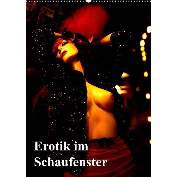 Erotik im Schaufenster (Wandkalender 2023 DIN A2 hoch), Bert Burkhardt