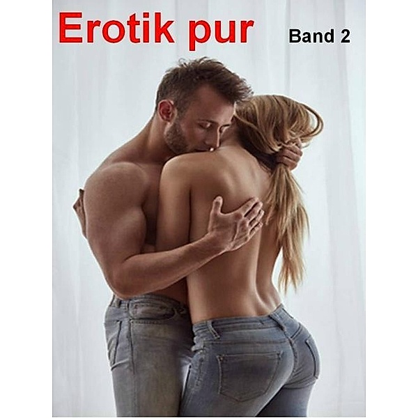 Erotik pur - Band 2, Jannette Krüger