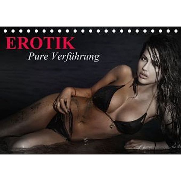Erotik Pure Verführung (Tischkalender 2015 DIN A5 quer), Elisabeth Stanzer