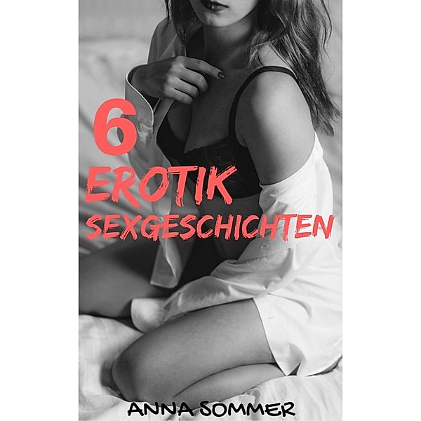 EROTIK SEXGESCHICHTEN, Anna Sommer