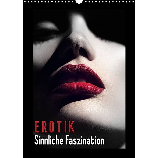 Erotik - Sinnliche Faszination (hochwertiger Premium Wandkalender 2024 DIN A2 hoch), Kunstdruck in Hochglanz, Elisabeth Stanzer