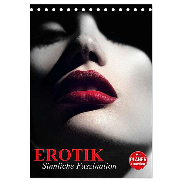 Erotik. Sinnliche Faszination (Tischkalender 2024 DIN A5 hoch), CALVENDO Monatskalender, Elisabeth Stanzer