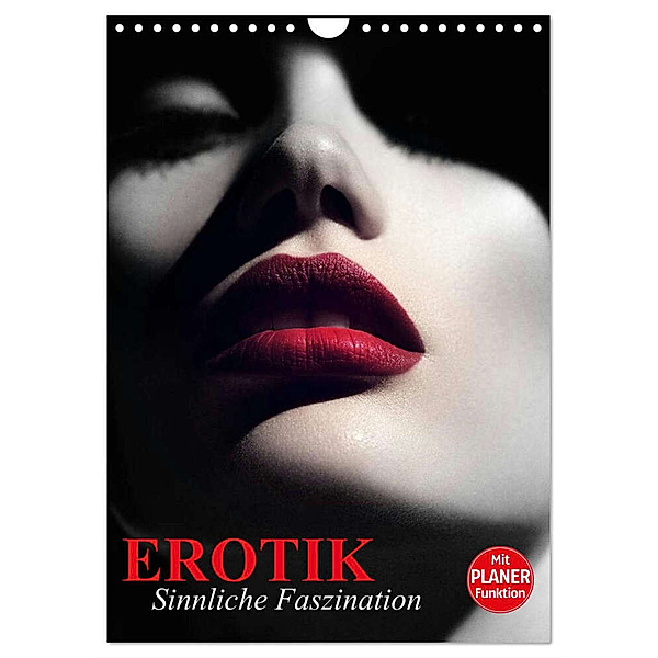 Erotik. Sinnliche Faszination (Wandkalender 2024 DIN A4 hoch), CALVENDO Monatskalender, Elisabeth Stanzer