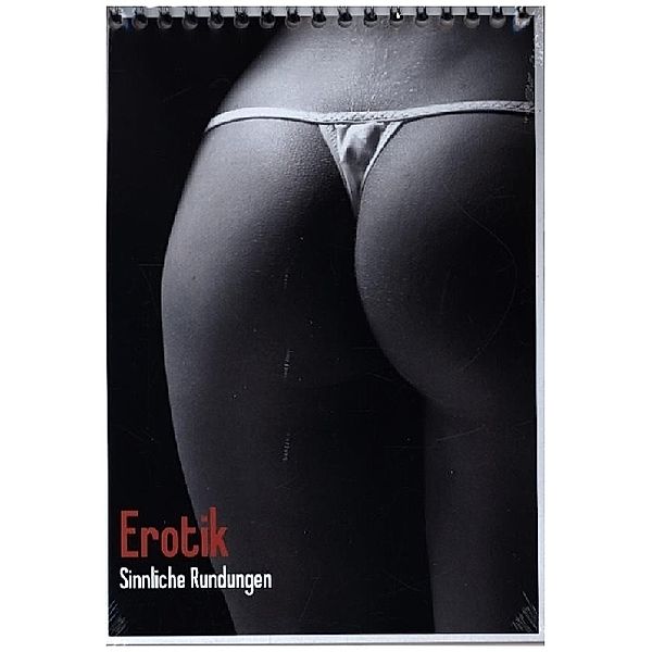 Erotik. Sinnliche Rundungen (Tischkalender 2024 DIN A5 hoch), CALVENDO Monatskalender, Elisabeth Stanzer