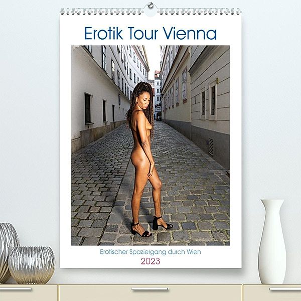 Erotik Tour ViennaAT-Version  (Premium, hochwertiger DIN A2 Wandkalender 2023, Kunstdruck in Hochglanz), Modelo Joyce Morena