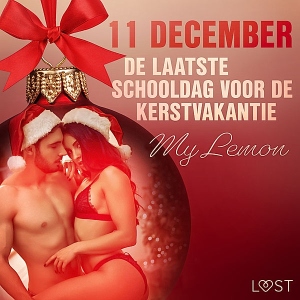 Erotische adventskalender - 11 - 11 december: De laatste schooldag voor de kerstvakantie – een erotische adventskalender, My Lemon