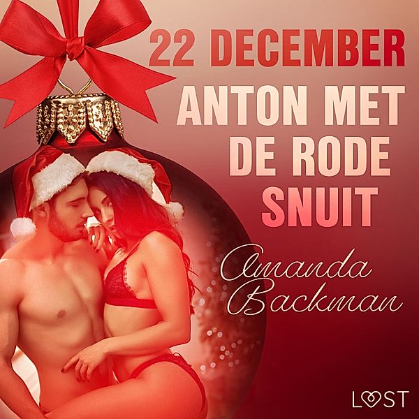 Erotische adventskalender - 22 - 22 december: Anton met de rode snuit – een erotische adventskalender, Amanda Backman