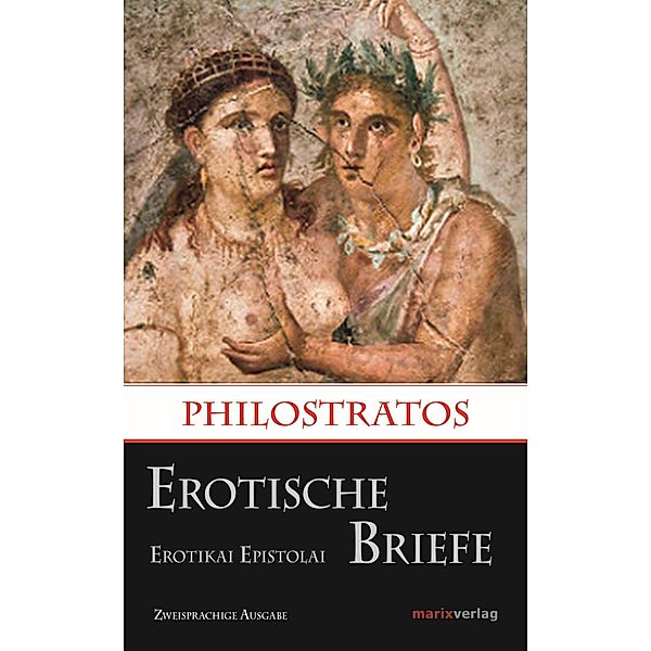 Erotische Briefe / Erotikai Epistolai, Philostratos