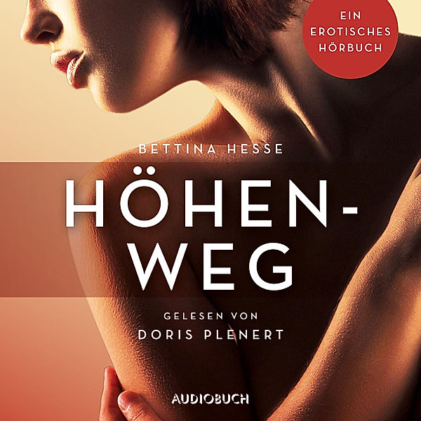 Erotische Erzählungen - 1 - Höhenweg, Bettina Hesse