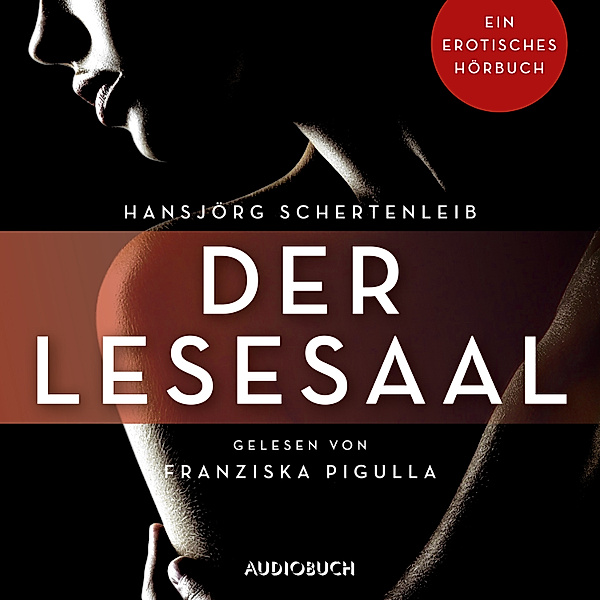Erotische Erzählungen - 2 - Der Lesesaal, Hansjörg Schertenleib