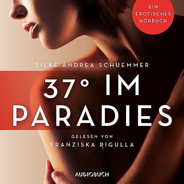 Erotische Erzählungen - 3 - 37° im Paradies, Silke Andrea Schuemmer