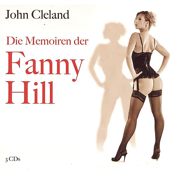 Erotische Erzählungen der Weltliteratur - Die Memoiren der Fanny Hill, John Cleland