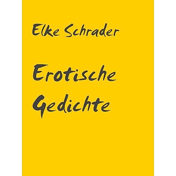 Erotische Gedichte, Elke Schrader