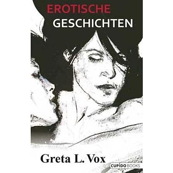 Erotische Geschichten, Greta L. Vox